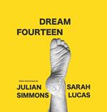 Dream Fourteen: Print portfolio by Julian Simmons and Sarah Lucas