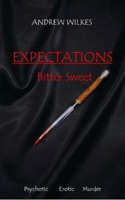 Expectations: Bitter Sweet - Andrew Wilkes - cover