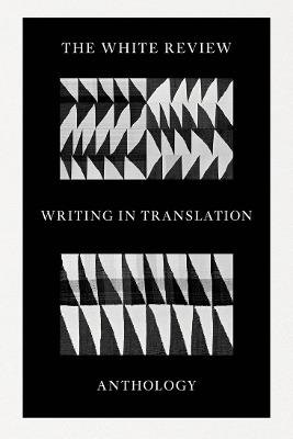 The White Review Writing in Translation Anthology - cover