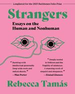 Strangers: Essays on the Human and Nonhuman