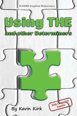 Using THE and other Determiners: With Determiner Selector - Kevin Kirk - cover