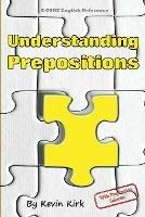 Understanding Prepositions: With preposition selector - Kevin Kirk - cover