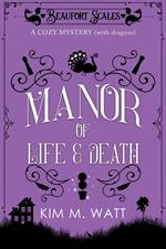 A Manor of Life & Death - A Cozy Mystery (with Dragons)