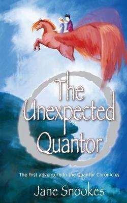 The The Unexpected Quantor: First in the series of The Quantor Chronicles - Jane Snookes - cover