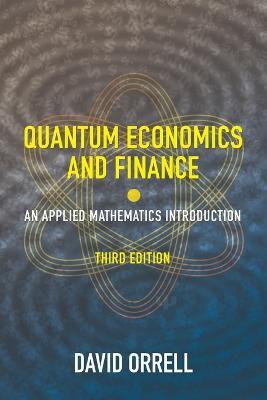 Quantum Economics and Finance: An Applied Mathematics Introduction - David Orrell - cover