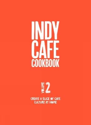 Indy Cafe Cookbook: No 2 - cover