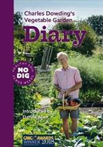Charles Dowding's Vegetable Garden Diary: No Dig, Healthy Soil, Fewer Weeds, 3rd Edition