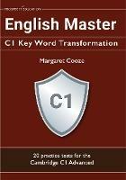 English Master C1 Key Word Transformation: 20 practice tests for the Cambridge C1 Advanced - Margaret Cooze - cover