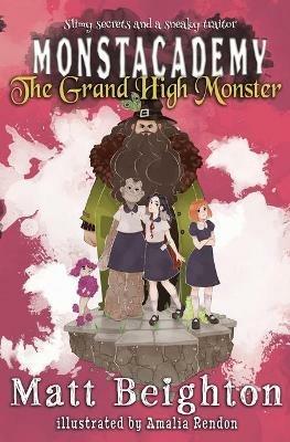 The Grand High Monster: A Monstacademy Mystery - Matt Beighton - cover