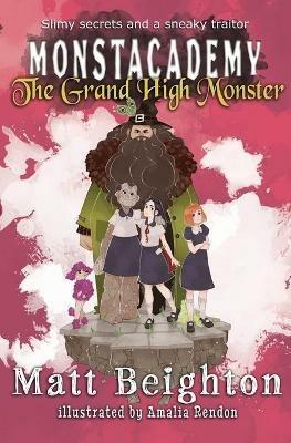 The Grand High Monster: A (Dyslexia Adapted) Monstacademy Mystery - Matt Beighton - cover