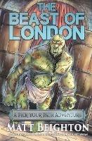 The Beast Of London: A Pick Your Path Adventure - Matt Beighton - cover