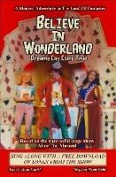 Believe In Wonderland: Dreams Can Come True - Stephen Wyatt-Gold - cover