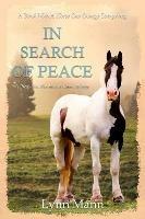 In Search Of Peace: A Prequel to The Horses Know Trilogy - Lynn Mann - cover
