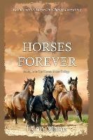 Horses Forever: A Sequel to The Horses Know Trilogy - Lynn Mann - cover