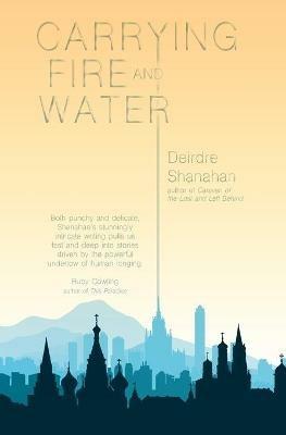 Carrying Fire and Water - Deirdre Shanahan - cover