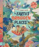 The Magic Carpet's Guide to Earth's Forbidden Places: See the world's best-kept secrets