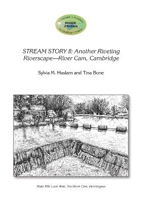 Stream Story II: Another Riveting Riverscape-River Cam, Cambridge - Tina Bone,Sylvia Mary Haslam - cover