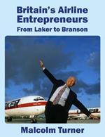 Britain's Airline Entrepreneurs: from Laker to Branson