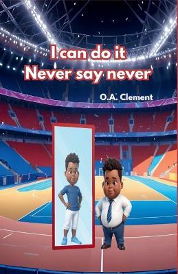 I can do it Never say never - O a Clement - cover