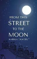 Libro in inglese From this Street to the Moon  - Nabila Jameel
