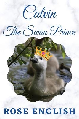 Calvin The Swan Prince - Rose English - cover