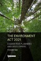 The Environment Act 2021: A Guide for Planners & Developers