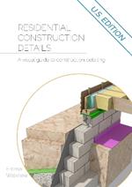 Residential Construction Details: A Visual Guide to Construction Detailing