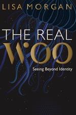 The The Real Woo: Seeing Beyond Identity