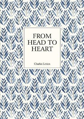 From the Head to the Heart - Charles Levien - cover