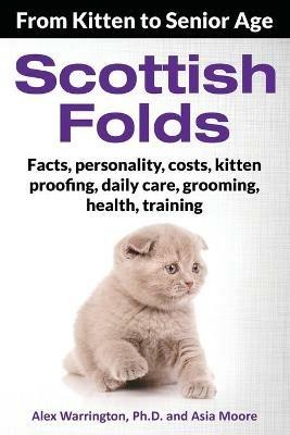 Scottish Folds: From Kitten to Senior Age - Alex Warrington Ph D,Asia Moore - cover