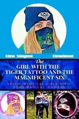 The Girl With The Tiger Tattoo And The Magnificent Six - Elina Salajeva - cover