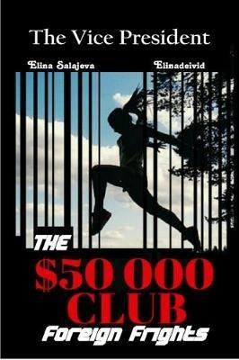 The Vice President The $50000 Club: Foreign Frights - Elina Salajeva - cover
