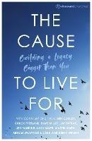 The Cause To Live For: Building A Legacy Bigger Than You - cover