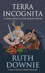 Terra Incognita: A crime novel of the Roman empire