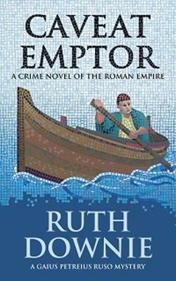 Caveat Emptor: A Crime Novel of the Roman Empire - Ruth Downie - cover