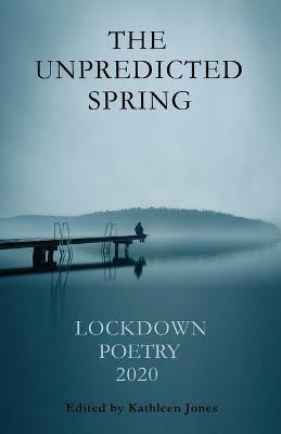 The Unpredicted Spring - Martyn Halsall,Katie Deutsch - cover