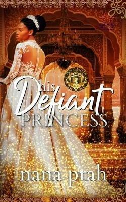 His Defiant Princess - Nana Prah - cover