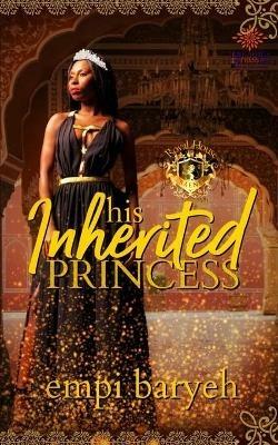His Inherited Princess - Empi Baryeh - cover