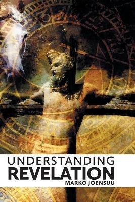 Understanding Revelation - Marko Joensuu - cover