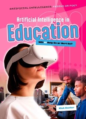 Artificial Intelligence in Education: Will AI Help Us or Hurt Us? - Nick Hunter - cover
