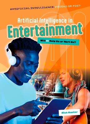 Artificial Intelligence in Entertainment: Will AI Help Us or Hurt Us? - Nick Hunter - cover