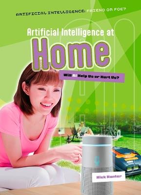 Artificial Intelligence at Home: Will AI Help Us or Hurt Us? - Nick Hunter - cover