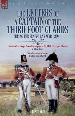 The Letters of a Captain of the Third Foot Guards During the Peninsular War, 1809-11: A Narrative of the Principal Events of the Campaigns of 1809, 1810, & 1811, in Spain and Portugal - William Stothert,William H Maxwell - cover