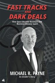 Fast Tracks and Dark Deals: How Sport Became Business and Business Became Sport