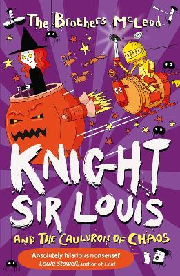 Knight Sir Louis and the Cauldron of Chaos - The Brothers McLeod - cover