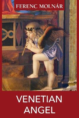 Venetian Angel - Ferenc Molnar - cover
