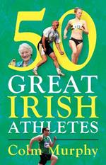 50 Great Irish Athletes