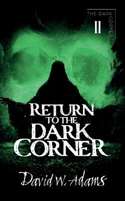 Return to the Dark Corner - David W Adams - cover