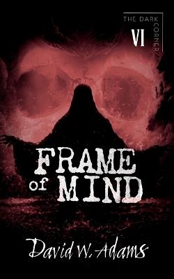 Frame of Mind - David W Adams - cover