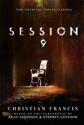 Session 9: The Official Novelization - Christian Francis - cover